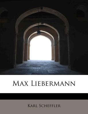 Max Liebermann - Scheffler, Karl