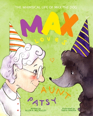 Max Loves Aunt Patsy - Panova, Tanya (Illustrator), and McCaulley, Allen R