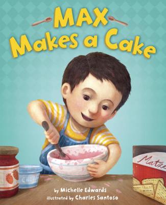 Max Makes A Cake - Edwards, Michelle