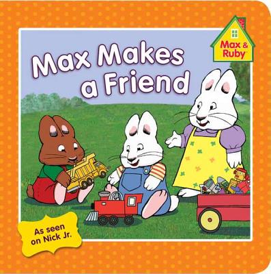Max Makes a Friend - Grosset & Dunlap (Creator)