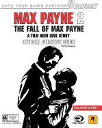 Max Payne(tm) 2: The Fall of Max Payne Official Strategy Guide