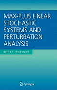 Max-Plus Linear Stochastic Systems and Perturbation Analysis