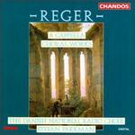 Max Reger: A Cappella Works Op. 39 & Op. 110