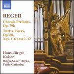 Max Reger: Chorale Preludes; Twelve Pieces Nos. 1-6 and 9-12