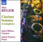 Max Reger: Clarinet Sonatas (Complete)