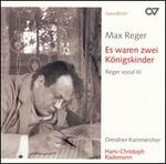 Max Reger: Es waren zwei K�nigskinder