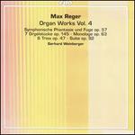 Max Reger: Organ Works, Vol. 4