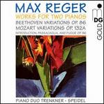 Max Reger: Works for Two Pianos