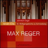 Max Reger - Istvan Ella (organ)