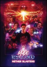Max Reload and the Nether Blasters