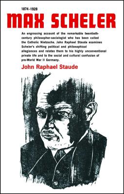Max Scheler 1874-1928: An Intellectual Portrait - Staude, John Raphael