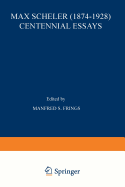Max Scheler (1874-1928) Centennial Essays: Centennial Essays