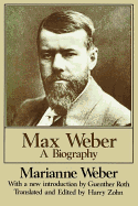Max Weber: A Biography