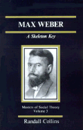 Max Weber: A Skeleton Key