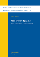 Max Webers Sprache: Neue Einblicke in Das Gesamtwerk