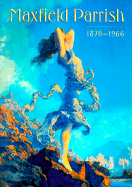 Maxfield Parrish: 1870-1966