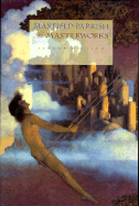 Maxfield Parrish, 2nd Ed: The Masterworks