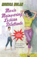 Maxie Mainwaring, Lesbian Dilettante