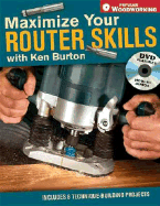 Maximize Your Router Skills with Ken Burton