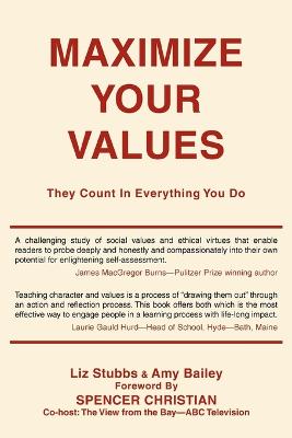 Maximize Your Values - Bailey, Amy, and Stubbs, Liz