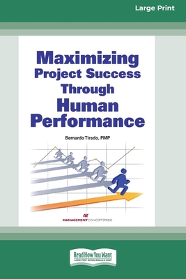 Maximizing Project Success through Human Performance [Large Print 16 Pt Edition] - Tirado, Bernardo