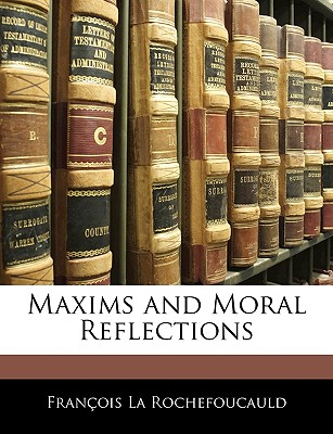 Maxims and moral reflections - La Rochefoucauld, Francois