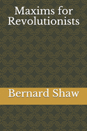 Maxims for Revolutionists