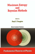 Maximum Entropy and Bayesian Methods