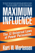 Maximum Influence: The 12 Universal Laws of Power Persuasion