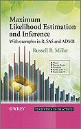 Maximum Likelihood Estimation and Inference: With Examples in R, SAS and ADMB