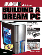Maximum PC Guide to Building a Dream PC