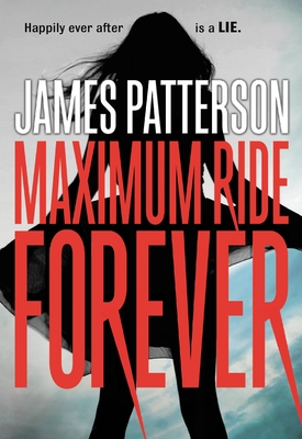 Maximum Ride Forever - Patterson, James