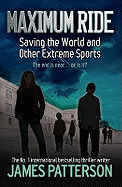 Maximum Ride: Saving the World and Other Extreme Sports