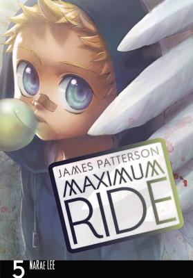 Maximum Ride: The Manga, Vol. 5 - Patterson, James, and Lee, Narae