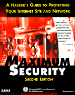Maximum Security: A Hacker's Guide to Protecting Your Internet Site and Network