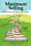 Maximum Selling: Bob and Rob's Journey to Sales Success
