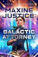 Maxine Justice: Galactic Attorney