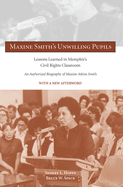 Maxine Smith's Unwilling Pupils: Lessons Learned in Memphis's Civil Rights Classroom