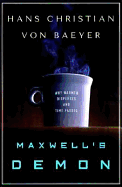 Maxwell's Demon:: Why Warmth Disperses and Time Passes