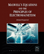 Maxwell's Equations and the Principles of Electromagnetism