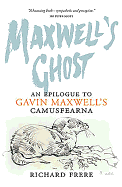 Maxwell's Ghost: An Epilogue to Gavin Maxwell's Camusfearna