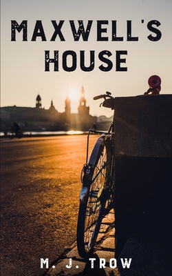 Maxwell's House - Trow, M J