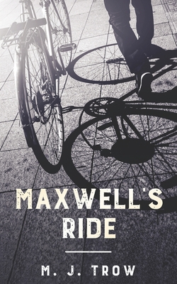 Maxwell's Ride - Trow, M J