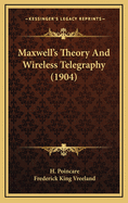 Maxwell's Theory and Wireless Telegraphy (1904)