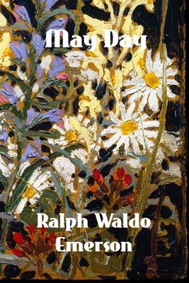 May-Day - Emerson, Ralph Waldo