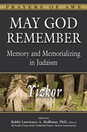 May God Remember: Memory and Memorializing in Judaism--Yizkor