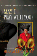 May I Pray With You? Effective Prayer Without Ceasing