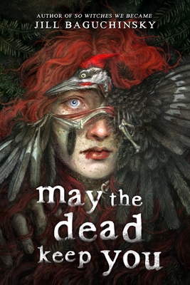 May the Dead Keep You - Baguchinsky, Jill
