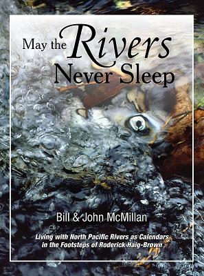 May the Rivers Never Sleep - McMillan, Bill, and McMillan, John