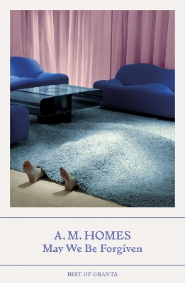 May We Be Forgiven - Homes, A.M.
